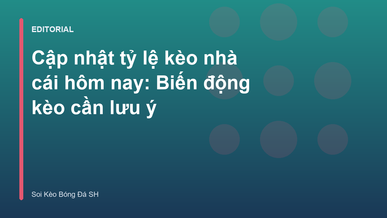 Bảng tỷ lệ kèo nhà cái hôm nay