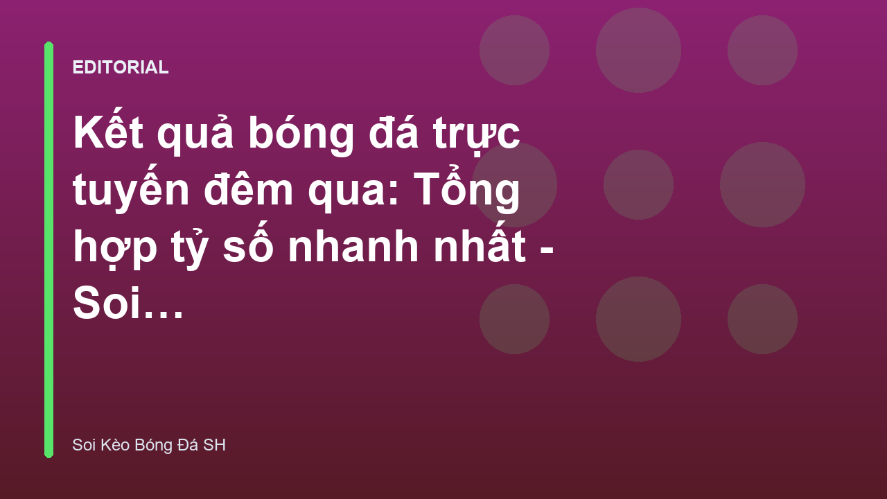 Cập nhật kết quả bóng đá trực tuyến đêm qua