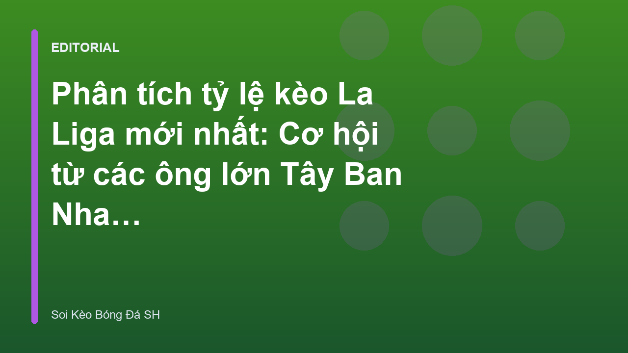 Phân tích tỷ lệ kèo La Liga